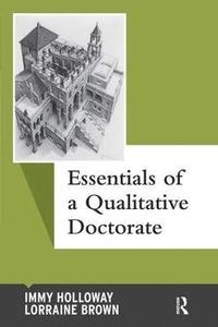 bokomslag Essentials of a Qualitative Doctorate