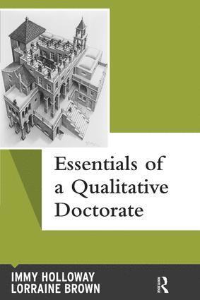 Immy Holloway, Lorraine Brown - Essentials of a Qualitative Doctorate, Häftad