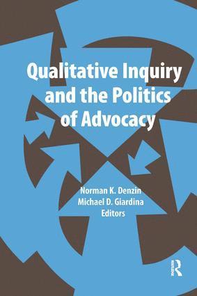 bokomslag Qualitative Inquiry and the Politics of Advocacy