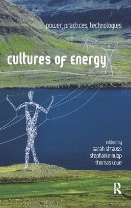 Sarah Strauss, Stephanie Rupp, Thomas Love - Cultures of Energy, Inbunden