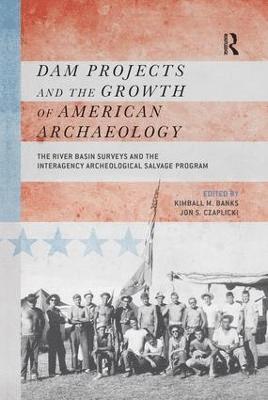 bokomslag Dam Projects and the Growth of American Archaeology