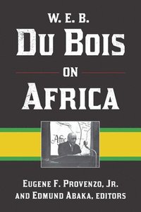 bokomslag W. E. B. Du Bois on Africa