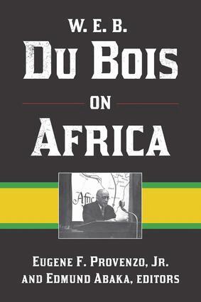 Eugene F Provenzo, Jr, Edmund Abaka - W. E. B. Du Bois on Africa, Häftad