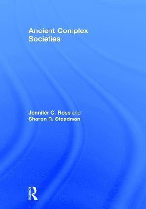 Jennifer C. Ross, Sharon R. Steadman, USA) Steadman, Sharon R. (State University of New York at Cortland - Ancient Complex Societies, Inbunden