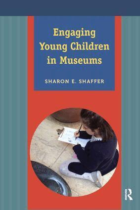 Sharon E Shaffer - Engaging Young Children in Museums, Inbunden