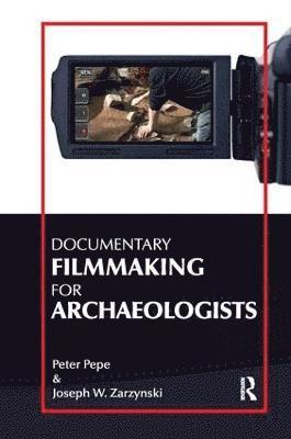 bokomslag Documentary Filmmaking for Archaeologists