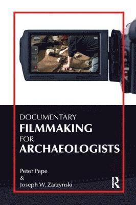 bokomslag Documentary Filmmaking for Archaeologists