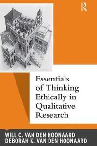 bokomslag Essentials of Thinking Ethically in Qualitative Research