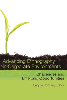 Advancing Ethnography in Corporate Environments 1