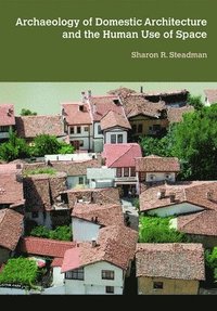 bokomslag Archaeology of Domestic Architecture and the Human Use of Space
