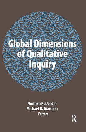 Norman K Denzin, Michael D Giardina - Global Dimensions of Qualitative Inquiry, Inbunden