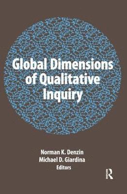 Global Dimensions of Qualitative Inquiry 1