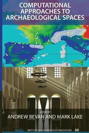 Andrew Bevan, Mark Lake - Computational Approaches to Archaeological Spaces, Inbunden