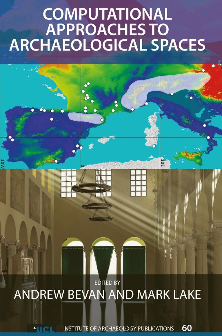 Andrew Bevan, Mark Lake - Computational Approaches to Archaeological Spaces, Häftad