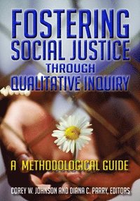 bokomslag Fostering Social Justice through Qualitative Inquiry