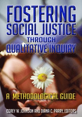 Fostering Social Justice through Qualitative Inquiry 1