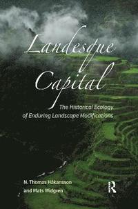 bokomslag Landesque Capital: The Historical Ecology of Enduring Landscape Modifications