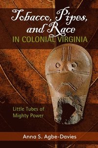bokomslag Tobacco, Pipes, and Race in Colonial Virginia