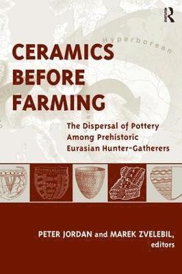 Peter Jordan, Marek Zvelebil - Ceramics Before Farming, Häftad