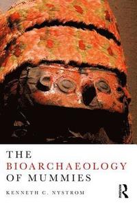 bokomslag The Bioarchaeology of Mummies