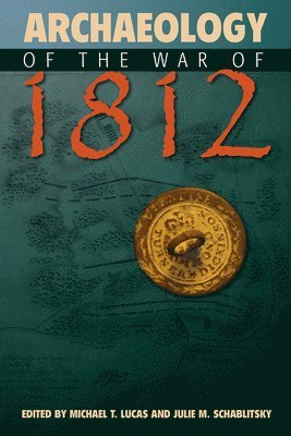 Archaeology of the War of 1812 1