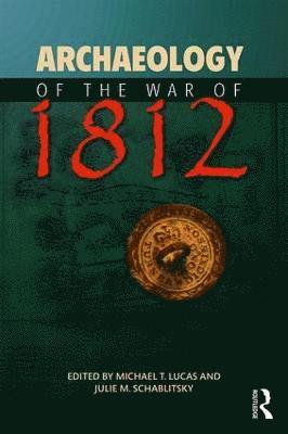 Archaeology of the War of 1812 1