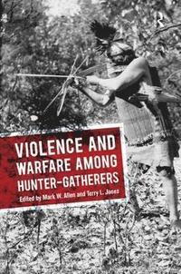 bokomslag Violence and Warfare among Hunter-Gatherers