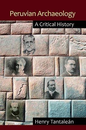 Henry Tantaleán - Peruvian Archaeology, Inbunden