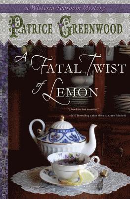 A Fatal Twist of Lemon: A Wisteria Tearoom Mystery 1