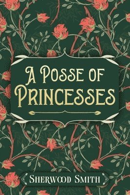 Sherwood Smith - A Posse of Princesses, Häftad