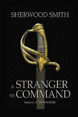 Sherwood Smith - Stranger to Command, Häftad
