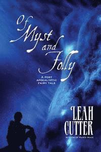 Leah Cutter - Of Myst and Folly, Häftad