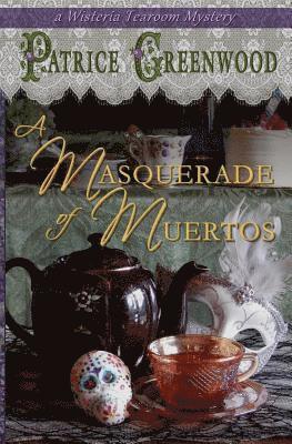 Patrice Greenwood - A Masquerade of Muertos, Häftad