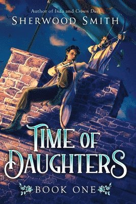 Sherwood Smith - Time of Daughters I, Häftad
