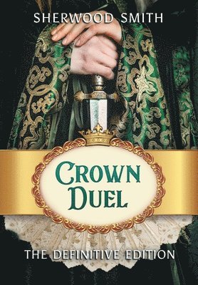 Sherwood Smith, Sherwood, Smith - Crown Duel, Inbunden