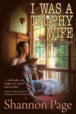 bokomslag I Was a Trophy Wife: & Other Essays