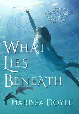 Marissa Doyle - What Lies Beneath, Inbunden
