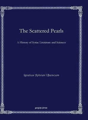Ignatius Aphram I Barsoum - Scattered Pearls, Inbunden