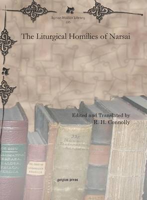 R Hugh Connolly - Liturgical Homilies of Narsai, Inbunden