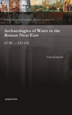 bokomslag Archaeologies of Water in the Roman Near East