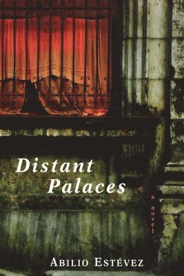 Abilio Estevez - Distant Palaces, Häftad