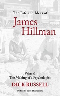 bokomslag The Life and Ideas of James Hillman