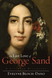 bokomslag The Last Love of George Sand