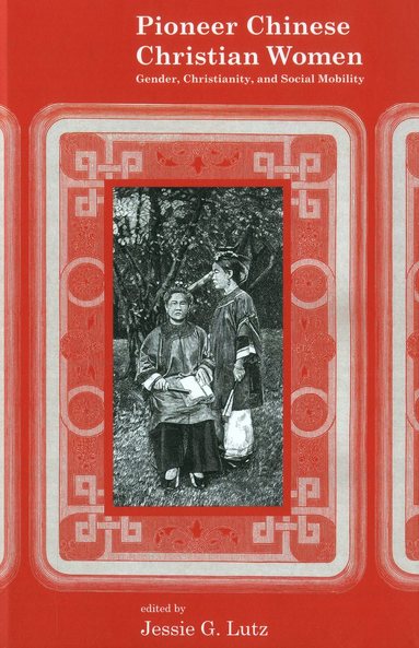 bokomslag Pioneer Chinese Christian Women