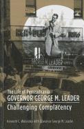 bokomslag The Life of Pennsylvania Governor George M. Leader
