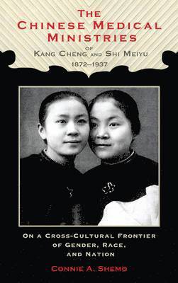 The Chinese Medical Ministries of Kang Cheng and Shi Meiyu, 18721937 1