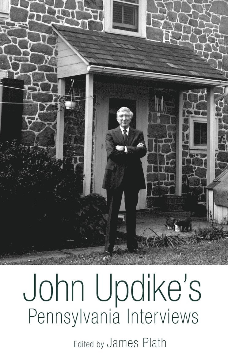James Plath - John Updike's Pennsylvania Interviews, Inbunden
