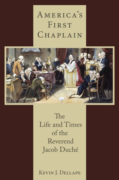 Kevin J. Dellape - America's First Chaplain, Inbunden