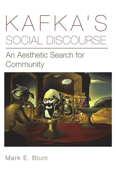 Mark E. Blum - Kafka's Social Discourse, Häftad