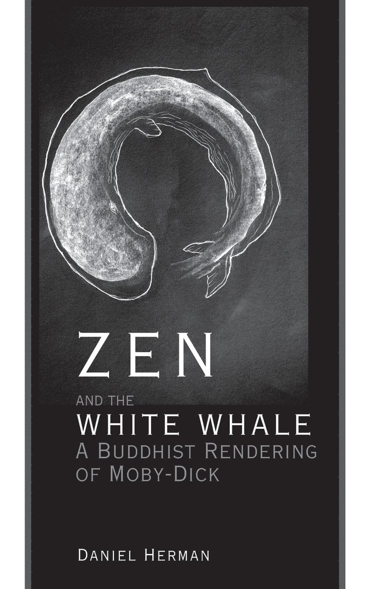Daniel Herman - Zen and the White Whale, Inbunden